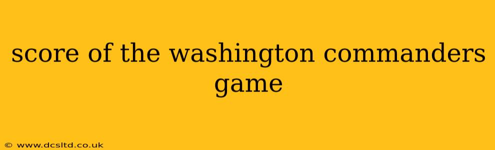 score of the washington commanders game
