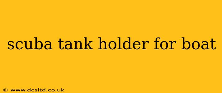 scuba tank holder for boat