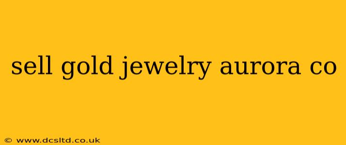sell gold jewelry aurora co