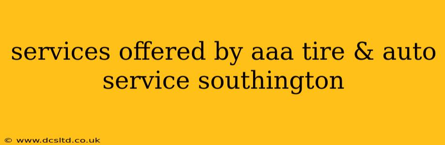 services offered by aaa tire & auto service southington