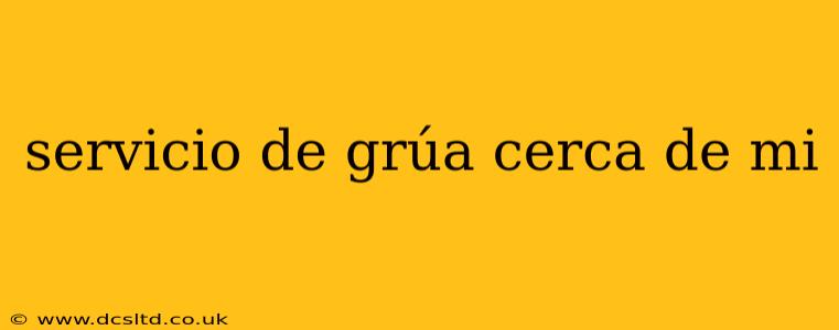 servicio de grúa cerca de mi