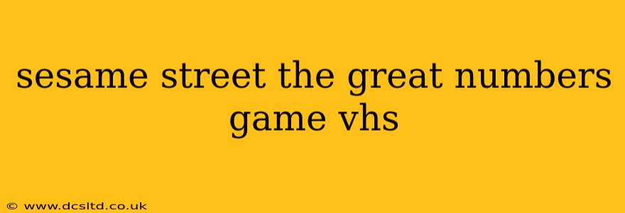 sesame street the great numbers game vhs