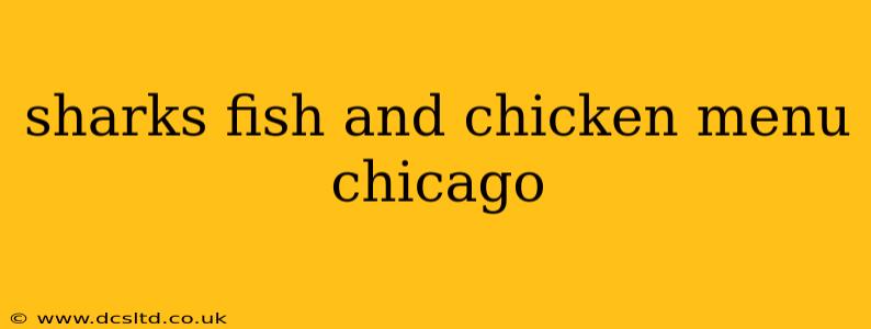 sharks fish and chicken menu chicago