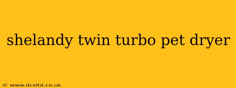 shelandy twin turbo pet dryer