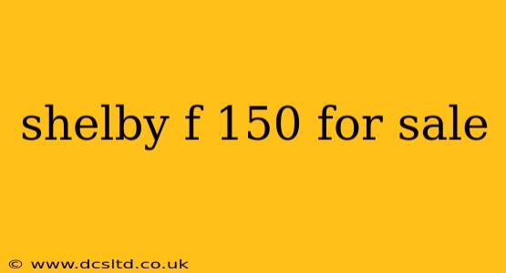 shelby f 150 for sale