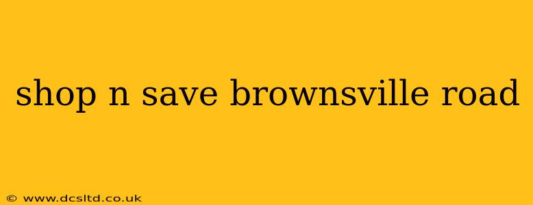 shop n save brownsville road