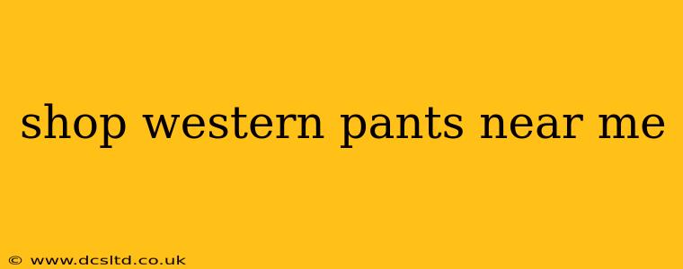 shop western pants near me