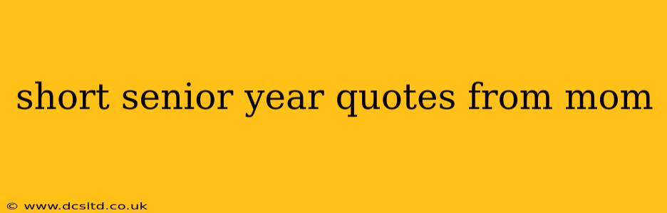 short senior year quotes from mom