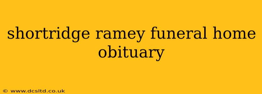 shortridge ramey funeral home obituary