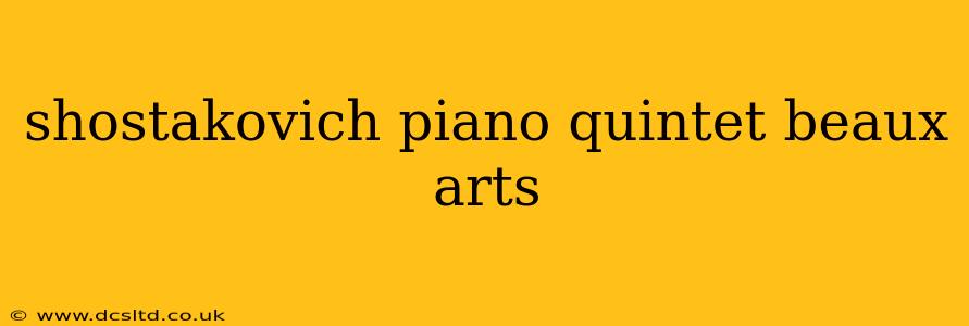 shostakovich piano quintet beaux arts