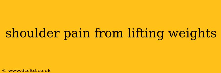 shoulder pain from lifting weights
