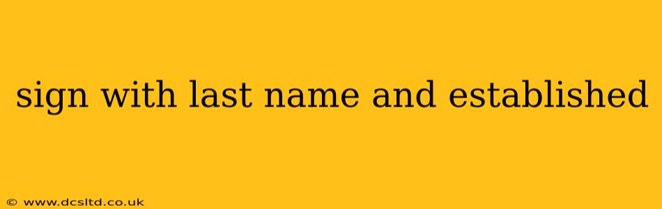 sign with last name and established