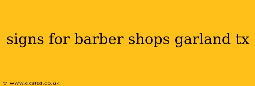 signs for barber shops garland tx