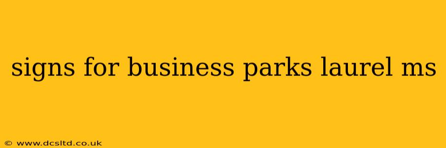 signs for business parks laurel ms