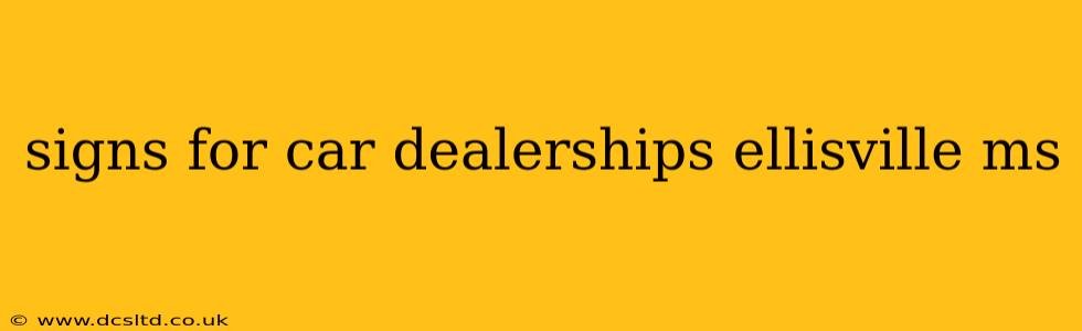 signs for car dealerships ellisville ms