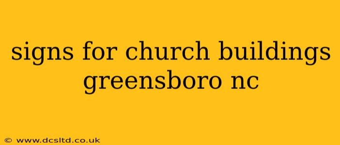 signs for church buildings greensboro nc