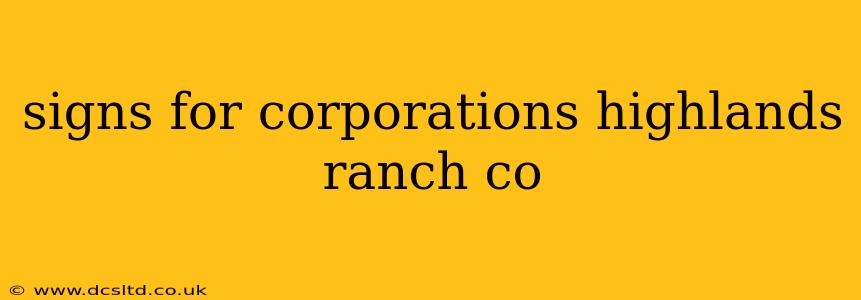 signs for corporations highlands ranch co