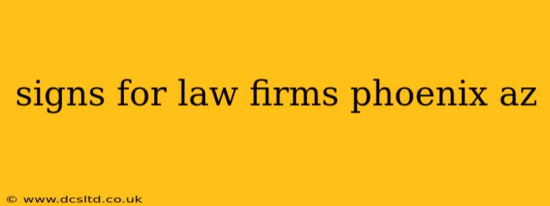 signs for law firms phoenix az