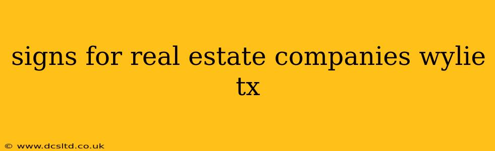 signs for real estate companies wylie tx
