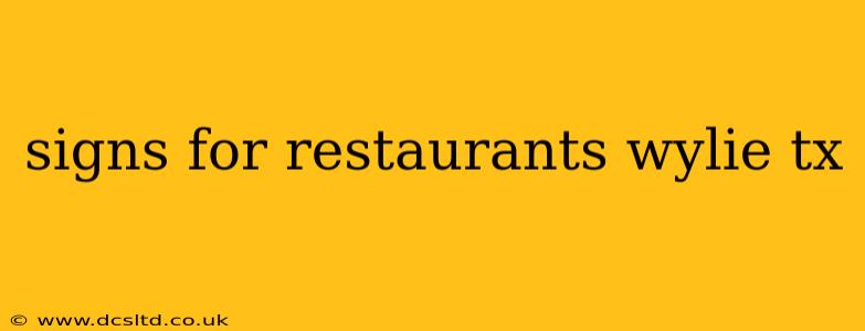 signs for restaurants wylie tx
