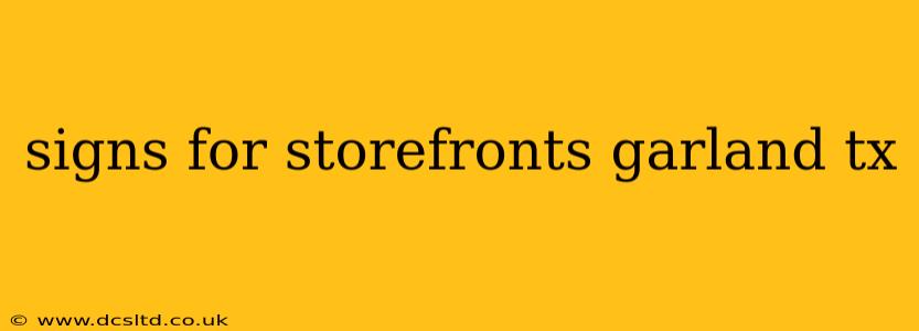 signs for storefronts garland tx