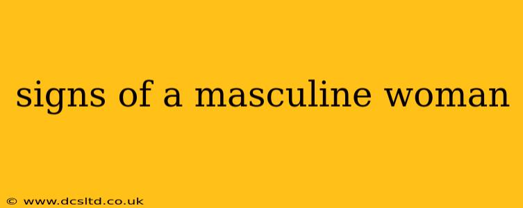 signs of a masculine woman