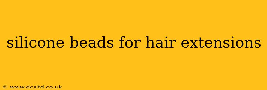 silicone beads for hair extensions