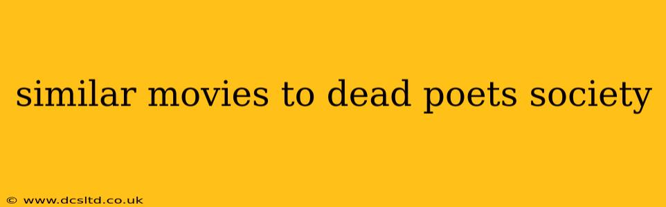 similar movies to dead poets society