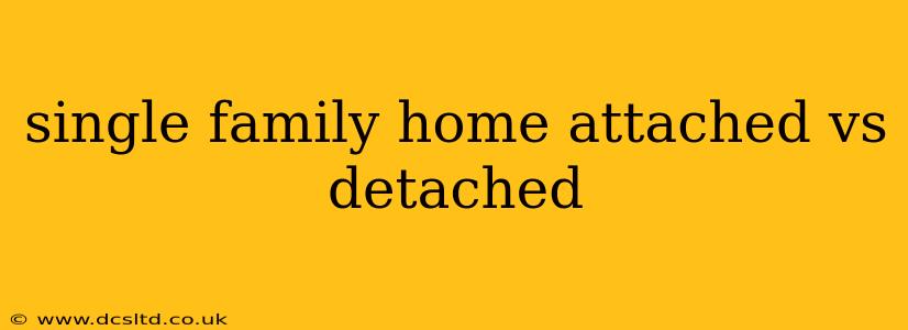 single family home attached vs detached