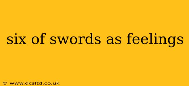 six of swords as feelings
