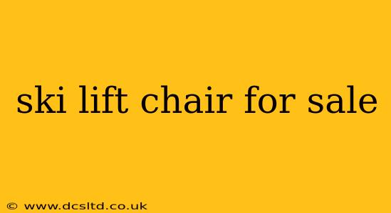 ski lift chair for sale
