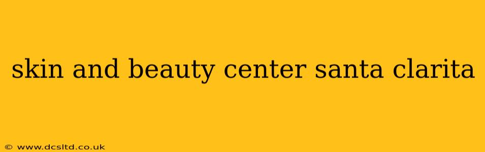skin and beauty center santa clarita