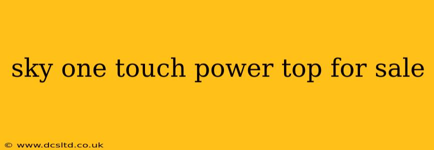 sky one touch power top for sale