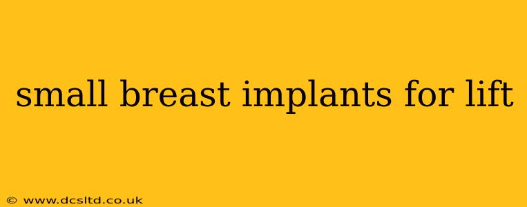 small breast implants for lift