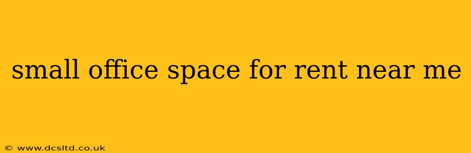small office space for rent near me