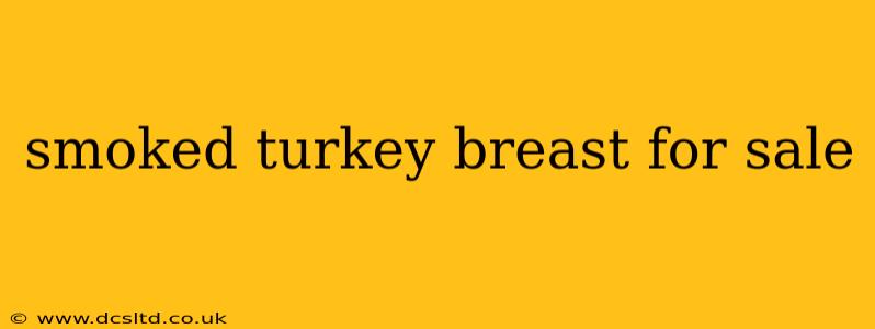smoked turkey breast for sale