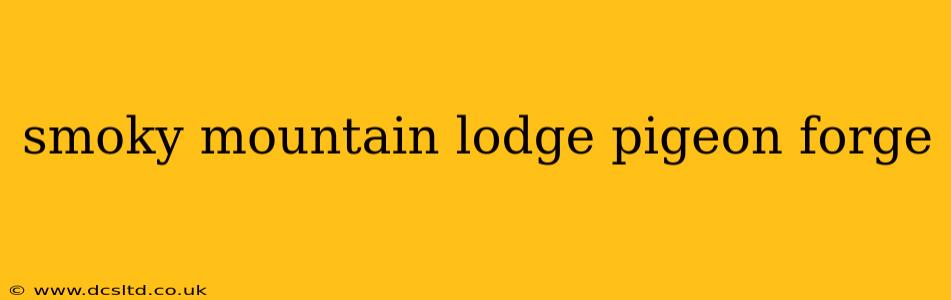 smoky mountain lodge pigeon forge