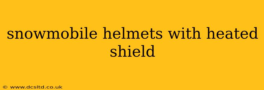 snowmobile helmets with heated shield