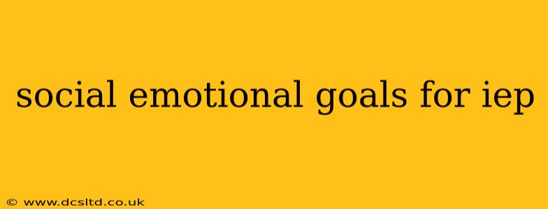 social emotional goals for iep