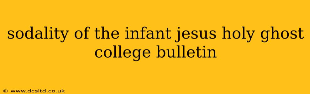 sodality of the infant jesus holy ghost college bulletin