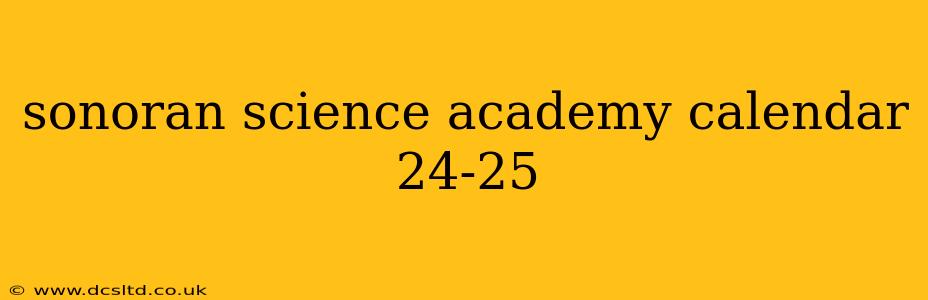 sonoran science academy calendar 24-25