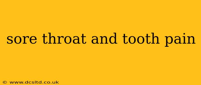 sore throat and tooth pain