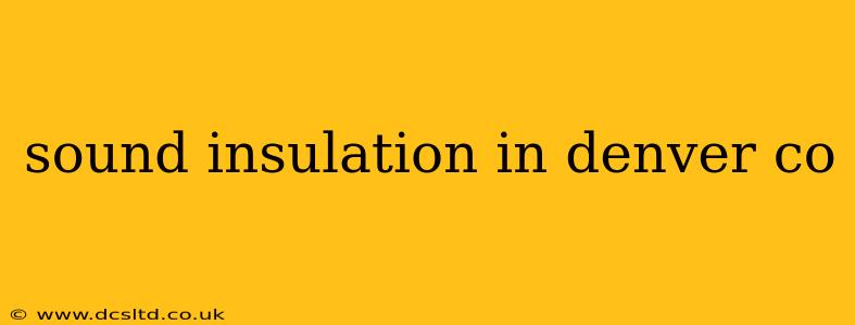 sound insulation in denver co