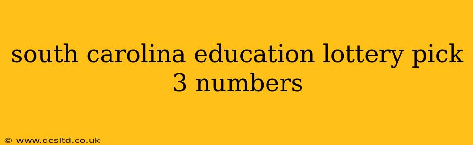 south carolina education lottery pick 3 numbers