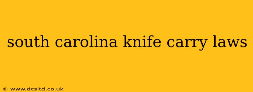 south carolina knife carry laws