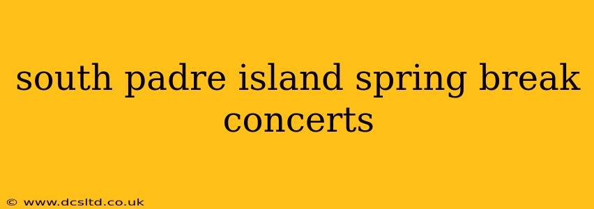 south padre island spring break concerts