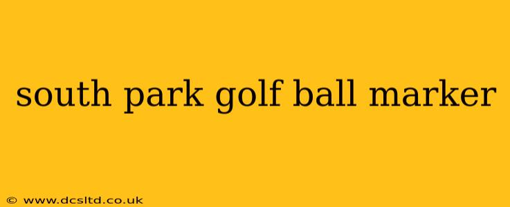 south park golf ball marker