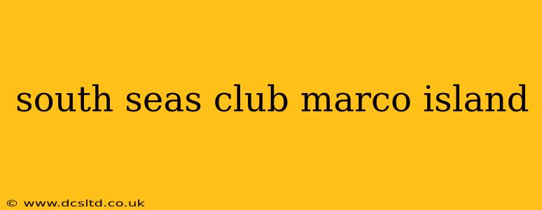 south seas club marco island