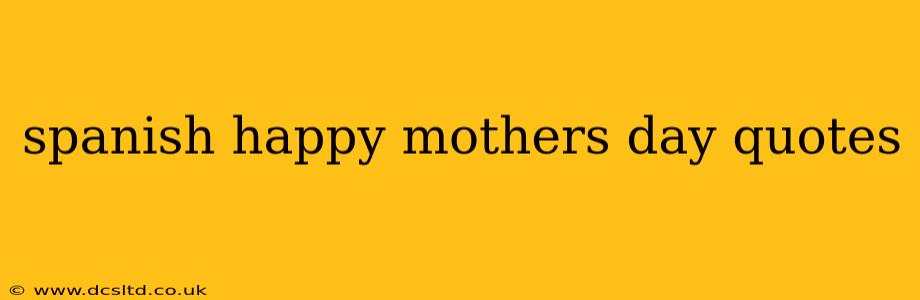 spanish happy mothers day quotes