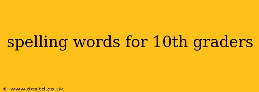 spelling words for 10th graders
